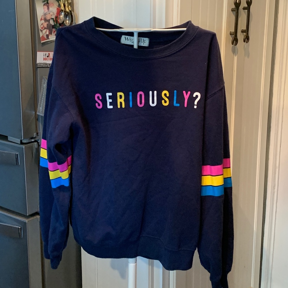 Wound Up “seriously?” sweatshirt . Worn‎ 2x